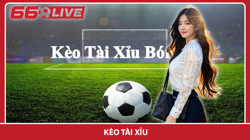 Kèo tài xỉu