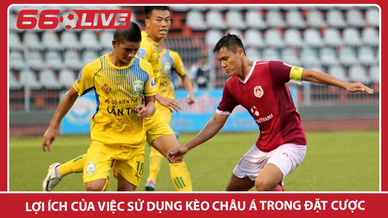 Lợi Ích Của Việc Sử Dụng kèo châu Á Trong Đặt Cược