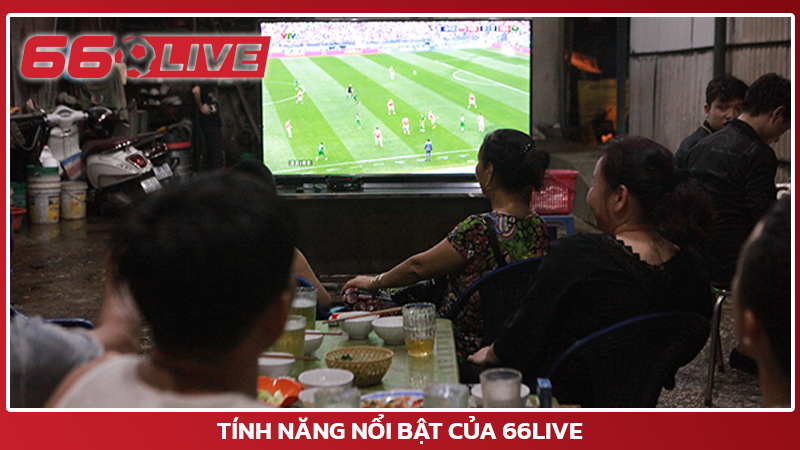 Tính năng nổi bật của 66live