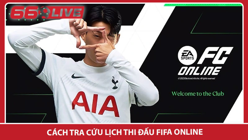 Cách tra cứu lịch thi đấu FIFA Online