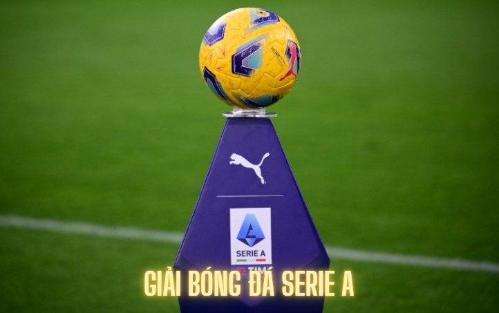 Giải bóng đá Serie A nơi hội tụ những cực phẩm thế giới 